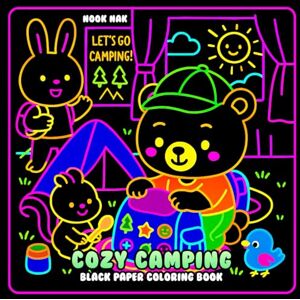 Nak, Nook Cozy Camping Black Paper Coloring Book: Relaxing Campfire Moments with Animal Friends Nak, Nook Cozy Camping Black Paper Coloring Book: Relaxing Campfire Moments with Animal Friends