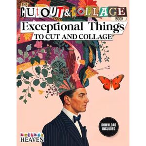 Heaven, Collage The Cut Out And Collage Book Exceptional Things To Cut & Collage: Botanicals, Mythical creatures, People, Fish, Butterflies, Clowns, Fairy Wings & ... Mixed Media Artists (Cut and Collage Books) Heaven, Collage The Cut Out And Collage Book Exceptional Things To Cut & Collage: Botanicals, Mythical creatures, People, Fish, Butterflies, Clowns, Fairy Wings & ... Mixed Media Artists (Cut and Collage Books)