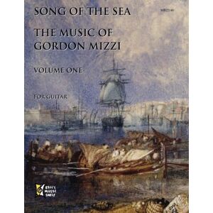 Mizzi, Gordon Song of the Sea: Music of Gordon Mizzi for Guitar Volume 1: Music of Gordon Mizzi Volume One Mizzi, Gordon Song of the Sea: Music of Gordon Mizzi for Guitar Volume 1: Music of Gordon Mizzi Volume One