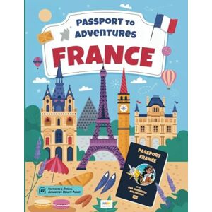 Press, EduColor Passport to Adventures: France — Secrets of Paris: An Interactive Storybook with Augmented Reality Magic! Press, EduColor Passport to Adventures: France — Secrets of Paris: An Interactive Storybook with Augmented Reality Magic!
