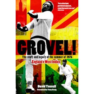 David Tossell Grovel!: The Story and Legacy of the Summer of 1976 David Tossell Grovel!: The Story and Legacy of the Summer of 1976