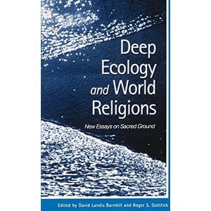 Deep Ecology and World Religions: New Essays on Sacred Ground (Suny Series, Radical Social & Political Theory) (SUNY series in Radical Social and Political Theory) Deep Ecology and World Religions: New Essays on Sacred Ground (Suny Series, Radical Social & Political Theory) (SUNY series in Radical Social and Political Theory)