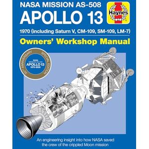 David Baker Apollo 13 Manual 50th Anniversary Edition: 1970 (including Saturn V, CM-109, SM-109, LM-7) (Owners' Workshop Manual) David Baker Apollo 13 Manual 50th Anniversary Edition: 1970 (including Saturn V, CM-109, SM-109, LM-7) (Owners' Workshop Manual)
