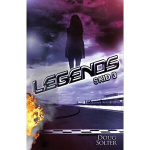 Solter, Doug Legends: Volume 3 (Skid Young Adult Racing Series) Solter, Doug Legends: Volume 3 (Skid Young Adult Racing Series)
