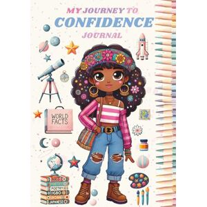 Eze, Anastasia My Journey to Confidence Journal: Activities, Affirmations & Daily Prompts to Help Girls Build Confidence & Practice Mindfulness Eze, Anastasia My Journey to Confidence Journal: Activities, Affirmations & Daily Prompts to Help Girls Build Confidence & Practice Mindfulness