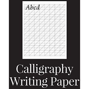 Odell, Keven Calligraphy Writing Paper: 150 sheet pad, calligraphy practice paper and workbook for lettering artist and lettering for beginners Odell, Keven Calligraphy Writing Paper: 150 sheet pad, calligraphy practice paper and workbook for lettering artist and lettering for beginners