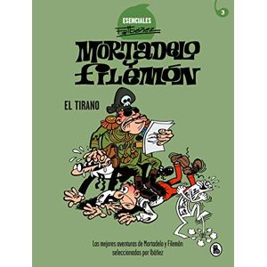 Ibáñez, Francisco Mortadelo y Filemón. El Tirano (Esenciales Ibáñez 3): Las mejores aventuras de Mortadelo y Filemón seleccionadas por Ibáñez (Bruguera Clásica) Ibáñez, Francisco Mortadelo y Filemón. El Tirano (Esenciales Ibáñez 3): Las mejores aventuras de Mortadelo y Filemón seleccionadas por Ibáñez (Bruguera Clásica)