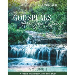 Cloninger, Christine God Speaks Are You Listening? Volume 2: A Twelve Week Discipleship Bible Study Cloninger, Christine God Speaks Are You Listening? Volume 2: A Twelve Week Discipleship Bible Study