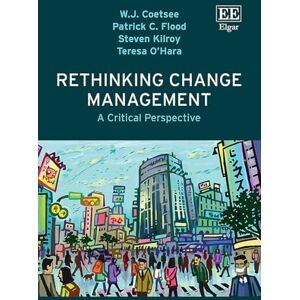 Coetsee, W. J. Rethinking Change Management: A Critical Perspective Coetsee, W. J. Rethinking Change Management: A Critical Perspective