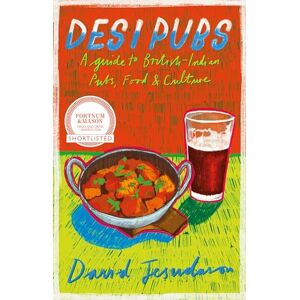 Jesudason, David Desi Pubs: A guide to British-Indian pubs, food and culture Jesudason, David Desi Pubs: A guide to British-Indian pubs, food and culture