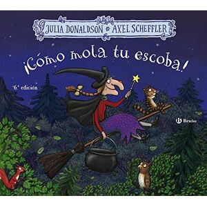 Donaldson, Julia ¡Cómo mola tu escoba!: Como mola tu escoba! (Castellano A PARTIR DE 3 AÑOS ÁLBUMES Otros álbumes) Donaldson, Julia ¡Cómo mola tu escoba!: Como mola tu escoba! (Castellano A PARTIR DE 3 AÑOS ÁLBUMES Otros álbumes)