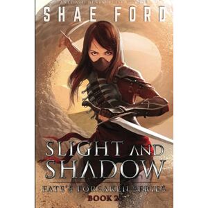 Ford, Shae Slight and Shadow: Volume 2 (Fate's Forsaken) Ford, Shae Slight and Shadow: Volume 2 (Fate's Forsaken)