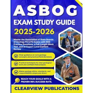 Publications, Clearview ASBOG EXAM STUDY GUIDE 2025-2026: Master the Association of State Boards of Geology FG & PG Exams with 900 Practice Questions, a Full-Length Mock Test and an Expert-Level Content Review Publications, Clearview ASBOG EXAM STUDY GUIDE 2025-2026: Master the Association of State Boards of Geology FG & PG Exams with 900 Practice Questions, a Full-Length Mock Test and an Expert-Level Content Review