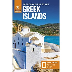 Guides, Rough The Rough Guide to the Greek Islands: Travel Guide with eBook (Rough Guides Main Series) Guides, Rough The Rough Guide to the Greek Islands: Travel Guide with eBook (Rough Guides Main Series)