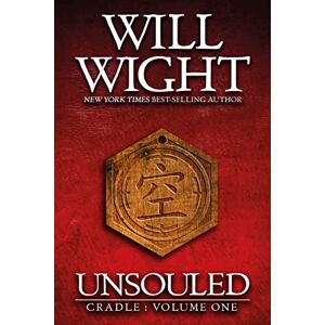 Wight, Will Unsouled: 1 (Cradle, 1) Wight, Will Unsouled: 1 (Cradle, 1)