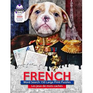 Manu, Edward Afrifa French Word Search 150 Large Print Puzzles with Solutions: Les jeux de mots cachés. Word Find Book in French (Gift for family and friends) Manu, Edward Afrifa French Word Search 150 Large Print Puzzles with Solutions: Les jeux de mots cachés. Word Find Book in French (Gift for family and friends)
