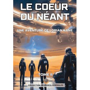 Kheurg, Mitchel Le Coeur du Néant: Une aventure de Lorian Kane Kheurg, Mitchel Le Coeur du Néant: Une aventure de Lorian Kane