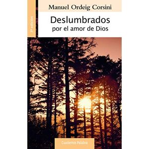 Ordeig Corsini, Manuel Deslumbrados por el amor de Dios Ordeig Corsini, Manuel Deslumbrados por el amor de Dios