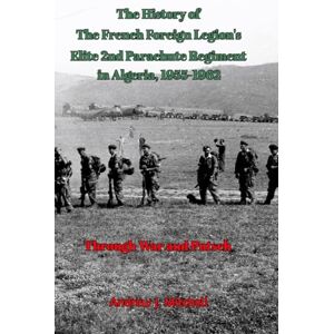 Mitchell, Andrew J The French Foreign Legion's Elite 2nd Parachute Regiment in Algeria, 1955-1962 Mitchell, Andrew J The French Foreign Legion's Elite 2nd Parachute Regiment in Algeria, 1955-1962