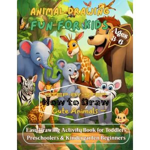 Verma, Mr Manish Animal Drawing Fun for Kids Ages 3-6: Step-by-Step How to Draw Cute Animals – Easy Drawing Activity Book for Toddlers, Preschoolers & Kindergarten Beginners Verma, Mr Manish Animal Drawing Fun for Kids Ages 3-6: Step-by-Step How to Draw Cute Animals – Easy Drawing Activity Book for Toddlers, Preschoolers & Kindergarten Beginners