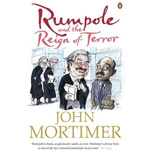 Mortimer, John Rumpole and the Reign of Terror Mortimer, John Rumpole and the Reign of Terror