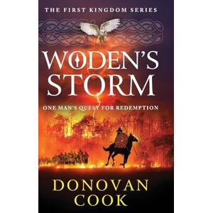 Donovan Cook Woden's Storm: A BRAND NEW historical adventure of turmoil, coming of age and survival from (The First Kingdom, 2) Donovan Cook Woden's Storm: A BRAND NEW historical adventure of turmoil, coming of age and survival from (The First Kingdom, 2)