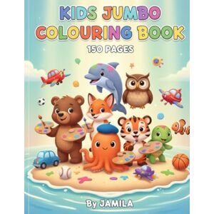 J, MS JAMILA KIDS JUMBO COLOURING BOOK 150 PAGES: SPORT ITEMS PICTURE , VEHICLES,SEA ANIMALS,LAND ANIMALS PICTURES COPY THE COLOURS J, MS JAMILA KIDS JUMBO COLOURING BOOK 150 PAGES: SPORT ITEMS PICTURE , VEHICLES,SEA ANIMALS,LAND ANIMALS PICTURES COPY THE COLOURS