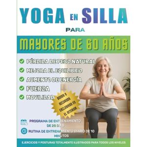 Mwaniki, Andrew Yoga en silla para mayores de 60 años: La guía definitiva para mejorar la movilidad, aliviar el dolor, dormir mejor y perder peso: más de 150 ... diarios de yoga para personas mayores. Mwaniki, Andrew Yoga en silla para mayores de 60 años: La guía definitiva para mejorar la movilidad, aliviar el dolor, dormir mejor y perder peso: más de 150 ... diarios de yoga para personas mayores.