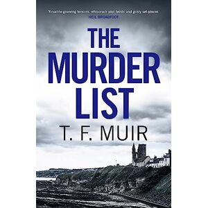 Muir, T.F. The Murder List (DCI Andy Gilchrist) Muir, T.F. The Murder List (DCI Andy Gilchrist)