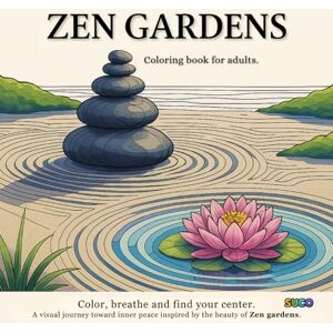 Prisma, SUCO Zen Gardens: Adult Coloring Book: Stress Relief, Mindfulness & Relaxation with Beautiful Japanese Landscapes and Intricate Designs. Prisma, SUCO Zen Gardens: Adult Coloring Book: Stress Relief, Mindfulness & Relaxation with Beautiful Japanese Landscapes and Intricate Designs.