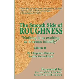 Paul, Andrée Gerard The Smooth Side of Roughness (Volume: II): Nothing is as exciting as it seems initially Paul, Andrée Gerard The Smooth Side of Roughness (Volume: II): Nothing is as exciting as it seems initially