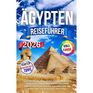 Nils, Jacob Ägypten Reiseführer 2026: Entdecken Sie die reiche Kultur, Geschichte, antiken Monumente, pulsierenden Märkte, luxuriösen Resorts, versteckten Juwelen ... Insider-Tipps und praktischen Ratschlägen. Nils, Jacob Ägypten Reiseführer 2026: Entdecken Sie die reiche Kultur, Geschichte, antiken Monumente, pulsierenden Märkte, luxuriösen Resorts, versteckten Juwelen ... Insider-Tipps und praktischen Ratschlägen.