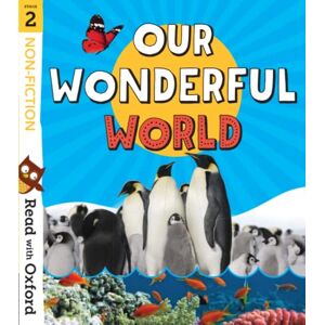 Oxford University Press Read with Oxford: Stage 2. Non-fiction: Our Wonderful World Oxford University Press Read with Oxford: Stage 2. Non-fiction: Our Wonderful World