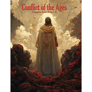 White, Ellen G Conflict of the Ages (Complete Series Book 1-5) White, Ellen G Conflict of the Ages (Complete Series Book 1-5)