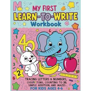 Skeldon, Ella My First Learn-to-Write Workbook: Tracing Letters & Numbers, Counting to 20, Simple Addition, Coloring, Mazes, oraz Kids Ages 4–6 Skeldon, Ella My First Learn-to-Write Workbook: Tracing Letters & Numbers, Counting to 20, Simple Addition, Coloring, Mazes, oraz Kids Ages 4–6