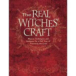 West, Kate THE REAL WITCHES’ CRAFT: Magical Techniques and Guidance for a Full Year of Practising the Craft West, Kate THE REAL WITCHES’ CRAFT: Magical Techniques and Guidance for a Full Year of Practising the Craft