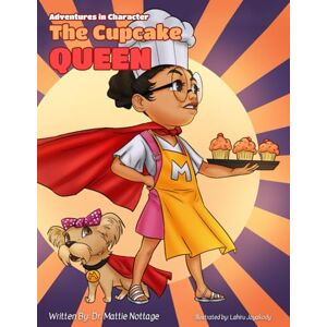 NOTTAGE, DR. MATTIE THE CUPCAKE QUEEN (ADVENTURES IN CHARACTER) NOTTAGE, DR. MATTIE THE CUPCAKE QUEEN (ADVENTURES IN CHARACTER)