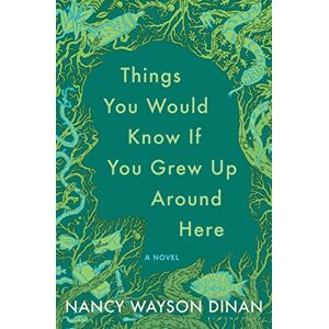 Dinan, Nancy Wayson Things You Would Know If You Grew Up Around Here Dinan, Nancy Wayson Things You Would Know If You Grew Up Around Here