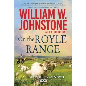 Johnstone, William W. On the Royle Range (A Forever Texas Novel) Johnstone, William W. On the Royle Range (A Forever Texas Novel)