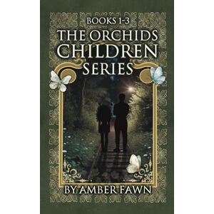Fawn, Amber ‘The Orchid’s Children’ Series Omnibus Fawn, Amber ‘The Orchid’s Children’ Series Omnibus