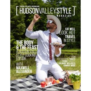 Alexander, Maxwell Hudson Valley Style Magazine – The Body and the Feast Edition: A Culinary Wellness Journey Through the Hudson Valley – Bold Recipes, Bodybuilding ... Living with Wellness Coach Maxwell Alexander Alexander, Maxwell Hudson Valley Style Magazine – The Body and the Feast Edition: A Culinary Wellness Journey Through the Hudson Valley – Bold Recipes, Bodybuilding ... Living with Wellness Coach Maxwell Alexander