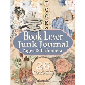 RePrint, Operation Book Lover Junk Journal Pages & Ephemera: 26 Page Kit Vintage Rose Theme Collection For Scrapbooking And Collage RePrint, Operation Book Lover Junk Journal Pages & Ephemera: 26 Page Kit Vintage Rose Theme Collection For Scrapbooking And Collage