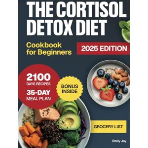 Joy, Emily The Cortisol Detox Diet Cookbook for Beginners: 2100 Days of Easy & Delicious Recipes to Balance Hormones, Reduce Anxiety & Boost Energy. Includes a ... Diet Made Simple: Easy & Delicious Recipes) Joy, Emily The Cortisol Detox Diet Cookbook for Beginners: 2100 Days of Easy & Delicious Recipes to Balance Hormones, Reduce Anxiety & Boost Energy. Includes a ... Diet Made Simple: Easy & Delicious Recipes)