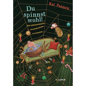 Pannen, Kai Du spinnst wohl!: Eine außergewöhnliche Adventsgeschichte in 24 Kapiteln für Kinder ab 4 Jahren Pannen, Kai Du spinnst wohl!: Eine außergewöhnliche Adventsgeschichte in 24 Kapiteln für Kinder ab 4 Jahren
