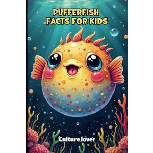 Culture lover Pufferfish Facts for Kids: Discover More Than 200 Fascinating Insights Culture lover Pufferfish Facts for Kids: Discover More Than 200 Fascinating Insights