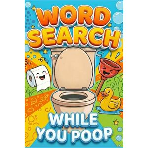 Press, Poop Word Search While You Poop: Bathroom Puzzle Book: Adult Activity Book With Funny Facts, Bathroom Humor & Toilet Jokes. A Hilarious Word Search Gift ... and Unique Gag Presents. Answer Key Inside. Press, Poop Word Search While You Poop: Bathroom Puzzle Book: Adult Activity Book With Funny Facts, Bathroom Humor & Toilet Jokes. A Hilarious Word Search Gift ... and Unique Gag Presents. Answer Key Inside.