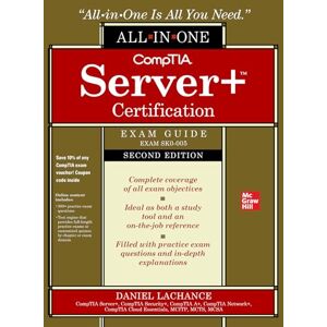 Lachance Lachance IT Consulting Inc., Daniel CompTIA Server+ Certification All-in-One Exam Guide, Second Edition (Exam SK0-005) (CERTIFICATION & CAREER OMG) Lachance Lachance IT Consulting Inc., Daniel CompTIA Server+ Certification All-in-One Exam Guide, Second Edition (Exam SK0-005) (CERTIFICATION & CAREER OMG)
