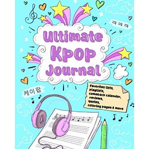 Co, KP Press Ultimate Kpop Journal: Favorites Lists, Playlists, Comeback Calendar, Reviews, Quotes, Coloring Pages & More: Kpop Coloring Book and Journal Co, KP Press Ultimate Kpop Journal: Favorites Lists, Playlists, Comeback Calendar, Reviews, Quotes, Coloring Pages & More: Kpop Coloring Book and Journal