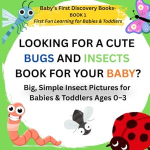 HODDY, TIINA Big Bug & Insect Book for Babies and Toddlers: Cute, Simple Pictures and First Counting Fun for Kids 0–3: Early Learning Book with Ladybugs, Bees, ... – A Fun & Engaging Way to Discover the World) HODDY, TIINA Big Bug & Insect Book for Babies and Toddlers: Cute, Simple Pictures and First Counting Fun for Kids 0–3: Early Learning Book with Ladybugs, Bees, ... – A Fun & Engaging Way to Discover the World)