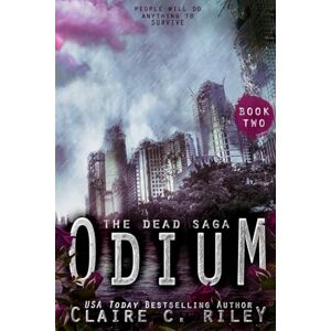 Riley, Claire C Odium II: The Dead Saga: Volume 2 Riley, Claire C Odium II: The Dead Saga: Volume 2
